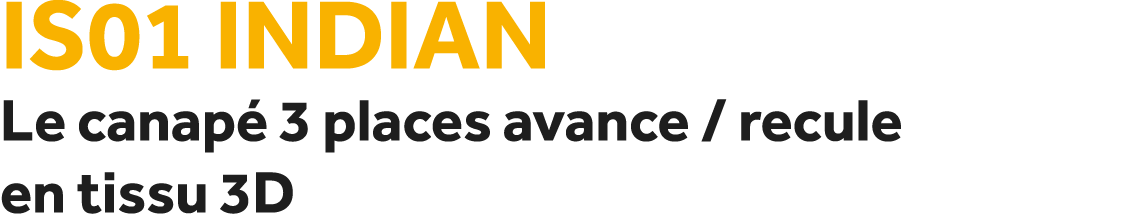 IS01 Indian Le canap 3 places avance / recule en tissu 3D
