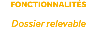 fonctionnalit s Dossier relevable