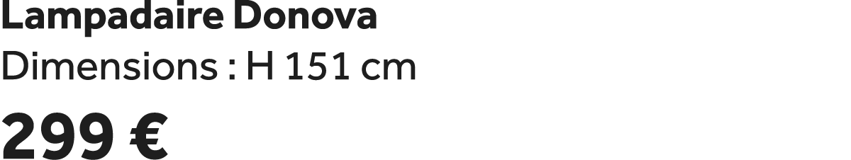 Lampadaire Donova Dimensions : H 151 cm 299 €