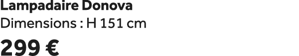 Lampadaire Donova Dimensions : H 151 cm 299 €