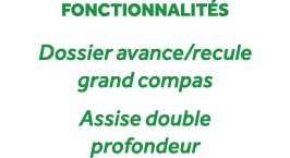fonctionnalit s Dossier avance/recule grand compas Assise double profondeur