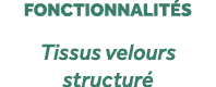 fonctionnalit s Tissus velours structur 