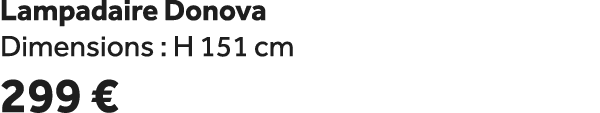 Lampadaire Donova Dimensions : H 151 cm 299 €
