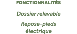 fonctionnalit s Dossier relevable Repose pieds lectrique