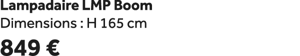 Lampadaire LMP Boom Dimensions : H 165 cm 849 €
