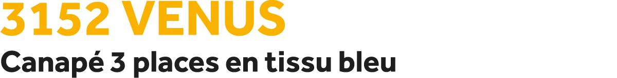 3152 Venus Canap 3 places en tissu bleu