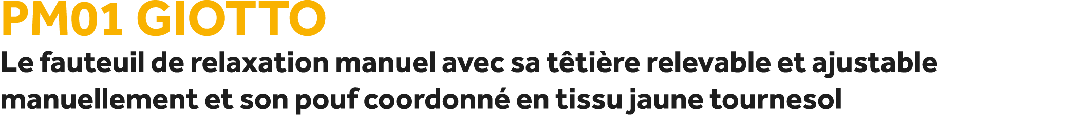 PM01 Giotto Le fauteuil de relaxation manuel avec sa t ti re relevable et ajustable manuellement et son pouf coordonn...