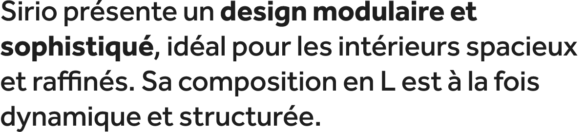 Sirio pr sente un design modulaire et sophistiqu , id al pour les int rieurs spacieux et raffin s. Sa composition en ...