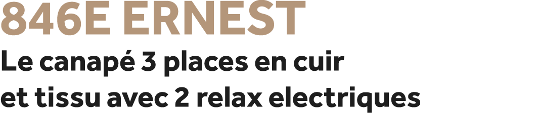 846E Ernest Le canap 3 places en cuir et tissu avec 2 relax electriques