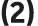 (2)