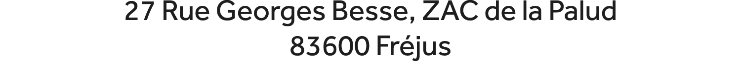 27 Rue Georges Besse, ZAC de la Palud 83600 Fr jus