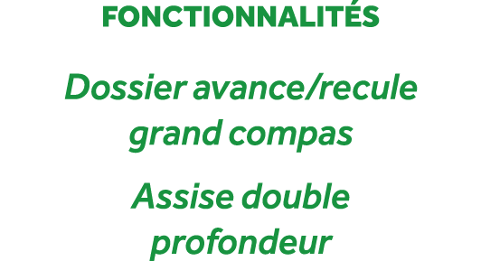 fonctionnalit s Dossier avance/recule grand compas Assise double profondeur