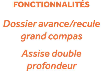 fonctionnalit s Dossier avance/recule grand compas Assise double profondeur