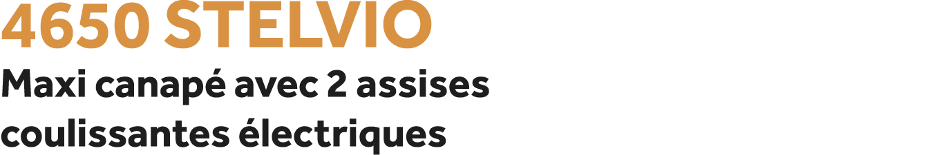 4650 Stelvio Maxi canap avec 2 assises coulissantes  lectriques