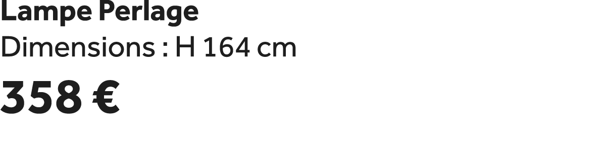 Lampe Perlage Dimensions : H 164 cm 358 €