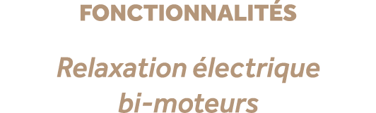 fonctionnalit s Relaxation lectrique bi moteurs