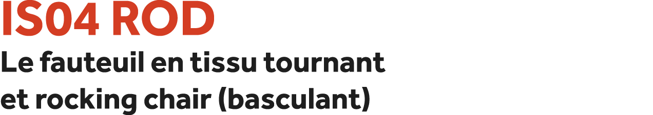 IS04 ROd Le fauteuil en tissu tournant et rocking chair (basculant)